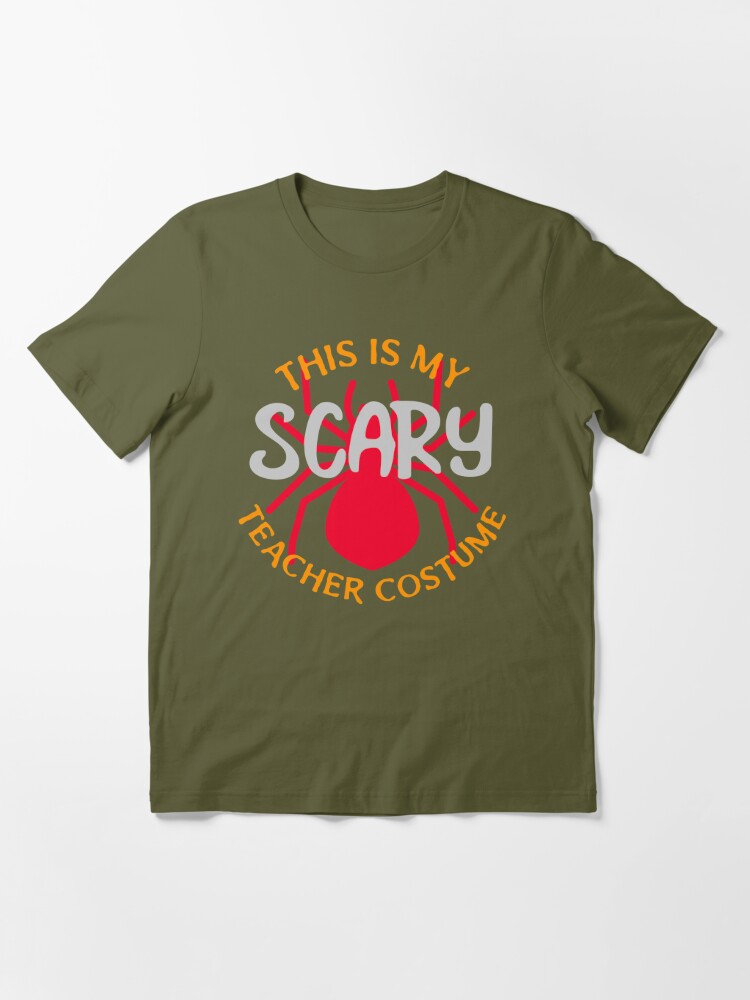 This Is My Scary Teacher Costume for Halloween. Fantastic for Online  Distance Learning. Make an Impact with Your Students! | Essential T-Shirt