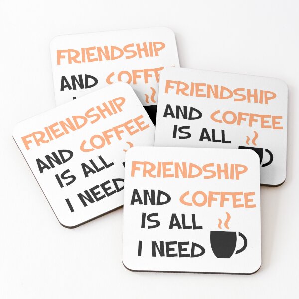 Item preview, Friendship And Coffee Is All I Need designed and sold by Maria  Gonzalez.