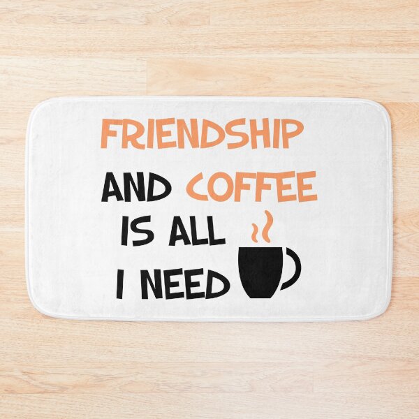Item preview, Friendship And Coffee Is All I Need designed and sold by Maria  Gonzalez.