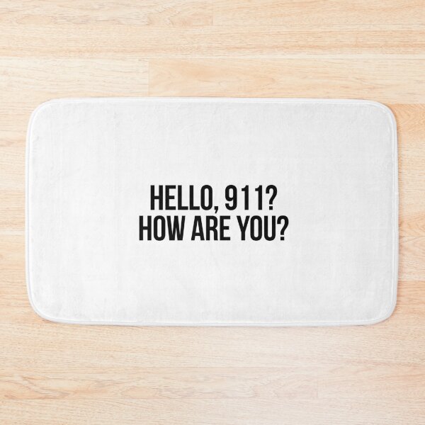 Item preview, hello, 911? how are you? designed and sold by punke designs.