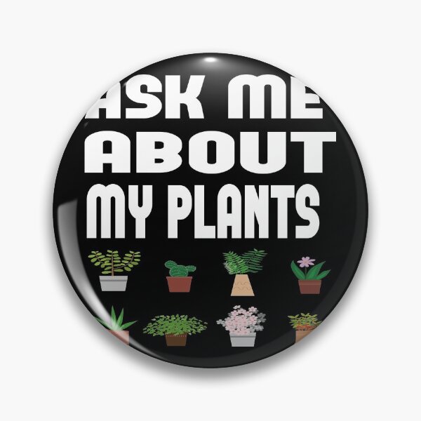 Item preview, ASK ME ABOUT MY PLANTS. designed and sold by leicha.