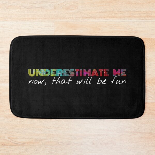 Item preview, underestimate me, now that will be fun! -v2 designed and sold by niamin.