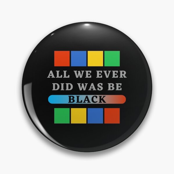 Item preview, All we ever did was be black, all we ever did was be black 2020, all we ever did was be black samd, was be black, all we, all we ever, all we ever did was be black trending, designed and sold by bimmer325.