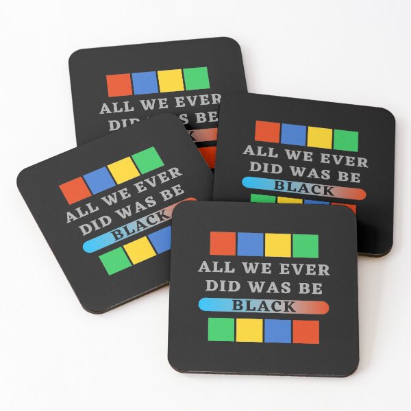 Item preview, All we ever did was be black, all we ever did was be black 2020, all we ever did was be black samd, was be black, all we, all we ever, all we ever did was be black trending, designed and sold by bimmer325.