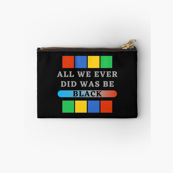 Item preview, All we ever did was be black, all we ever did was be black 2020, all we ever did was be black samd, was be black, all we, all we ever, all we ever did was be black trending, designed and sold by bimmer325.