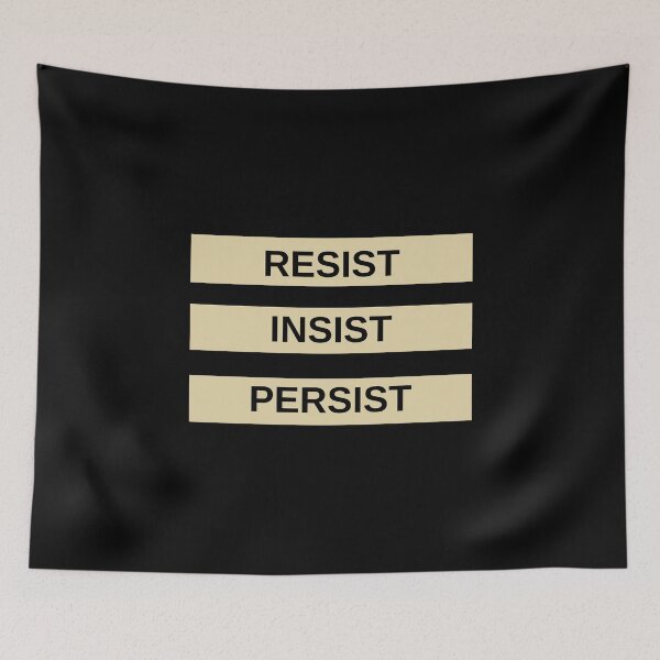 Item preview, Resist Insist Persist designed and sold by M20Design.