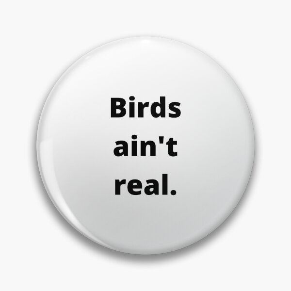Item preview, Birds ain't real. designed and sold by inkypinky4.