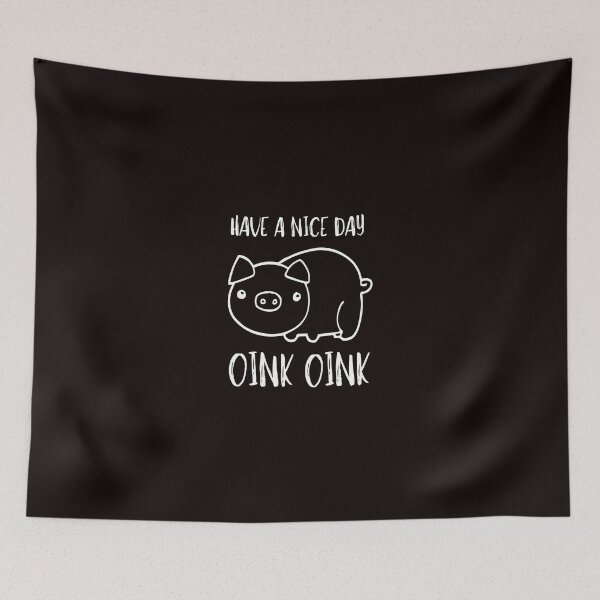 Item preview, Have A Great Day, Oink Oink designed and sold by bond11.