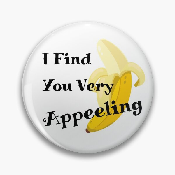 Item preview, I Find You Very Appeeling Funny Banana designed and sold by TheButtonCrew.