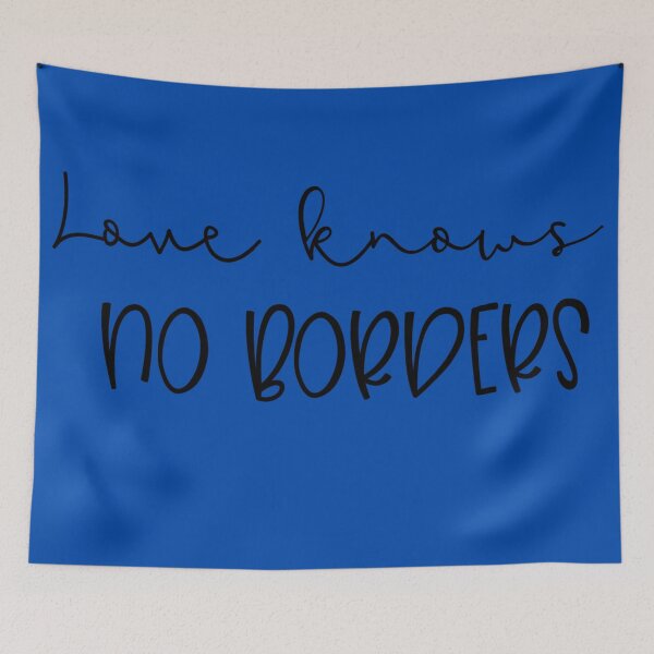Item preview, Love Knows No Borders Blue| Stay Strong designed and sold by SerendipityNow.