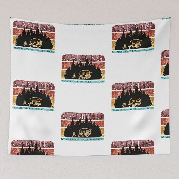 Item preview, Camping Because Everything Else is Stupid Funny Retro graphic designed and sold by doodabobs.