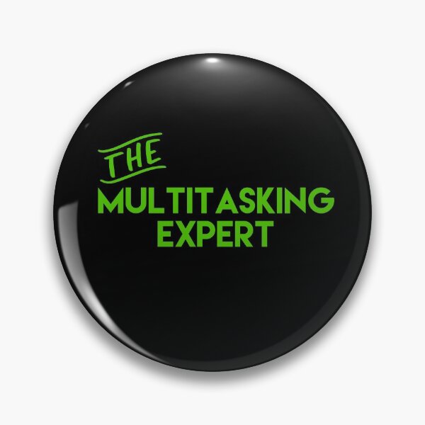 Item preview, The Multitasking Expert  designed and sold by So Witcasm ?.