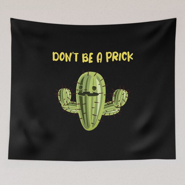 Item preview, Don't Be A Prick designed and sold by Thevulcano.
