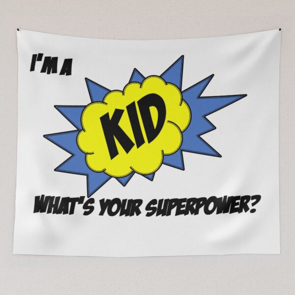 Item preview, I'm a kid.  What's your superpower? designed and sold by deesdezines.