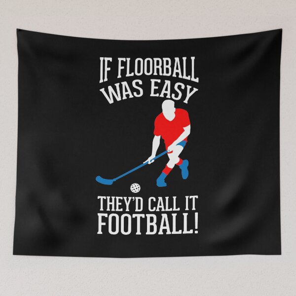 Item preview, If Floorball was easy They'd call it Football designed and sold by NeXore.