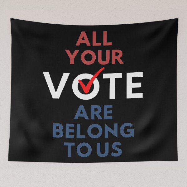 Item preview, All Your Vote Are Belong To Us designed and sold by Legit Hooligan.