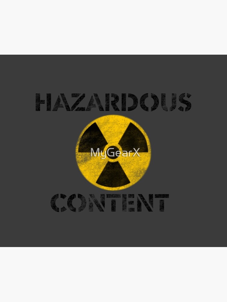 Hazardous Content by MyGearX