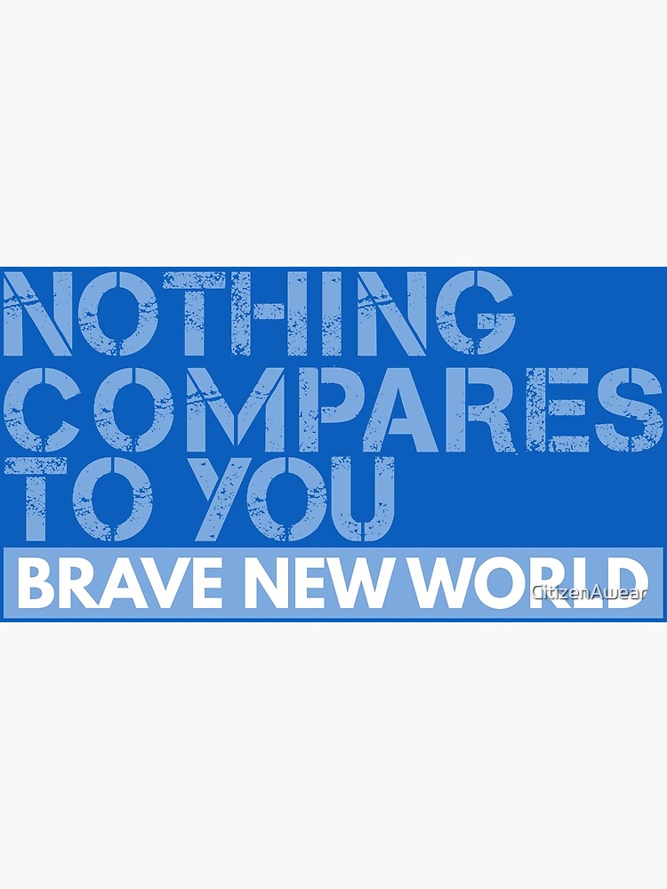 brave-new-world-nothing-compares-to-you-poster-by-citizenawear