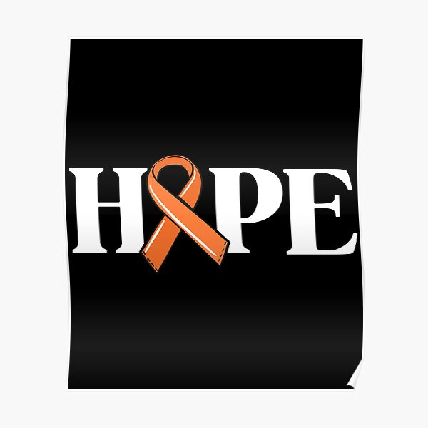 Leukemia Cancer Awareness Items Cancer Hope Orange Ribbon Poster For