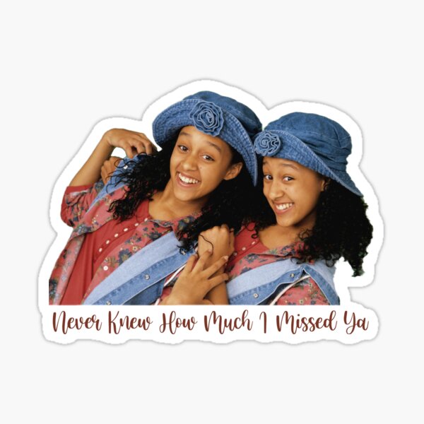 Never Knew How Much I Missed Ya - Sister Sister Sticker
