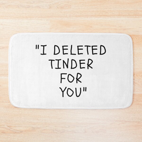 Item preview, Funny White Lies Quotes- I DELETED TINDER FOR YOU designed and sold by The Little Wood Cottage.