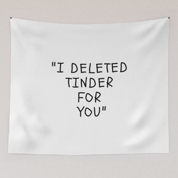Item preview, Funny White Lies Quotes- I DELETED TINDER FOR YOU designed and sold by The Little Wood Cottage.