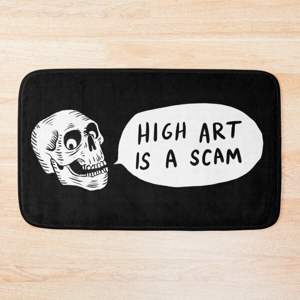 Item preview, High Art is a Scam designed and sold by A Lower Class.