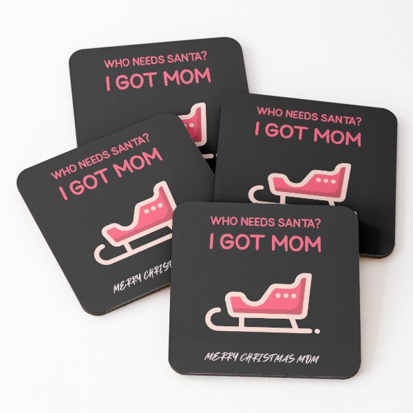 Item preview, WHO NEEDS SANTA? I GOT MOM | MERRY CHRISTMAS MOM designed and sold by Ashalcheema.
