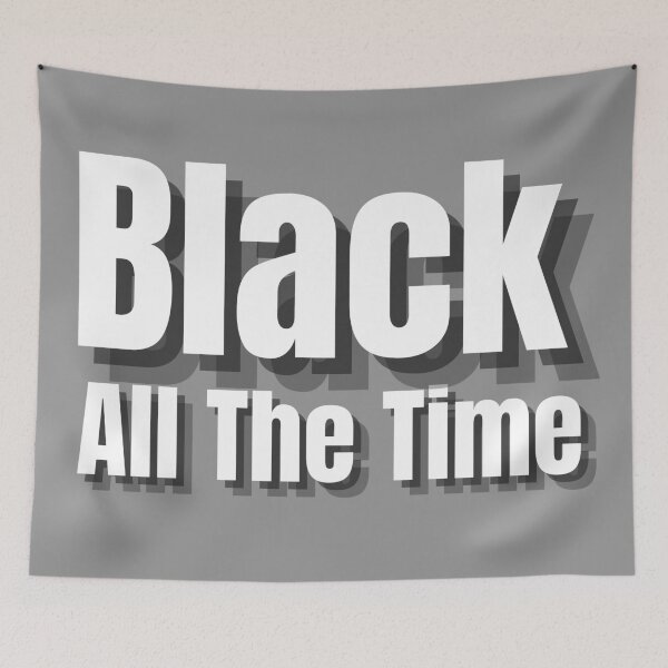 Item preview, Black all the time designed and sold by OneTimeEngineer.