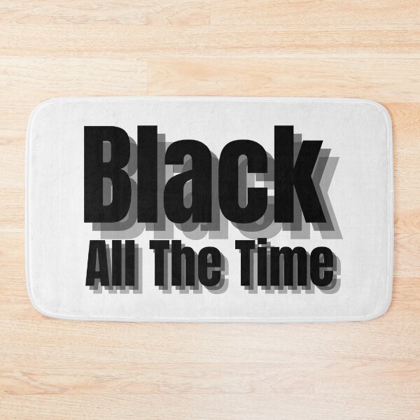 Item preview, Black all the time designed and sold by OneTimeEngineer.