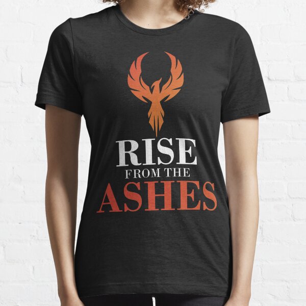 Rise From The Ashes Gifts Merchandise Redbubble