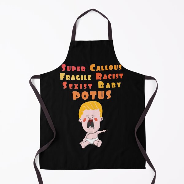 Item preview, Super Callous Fragile Racist Sexist Baby Potus designed and sold by Civil-Woke.