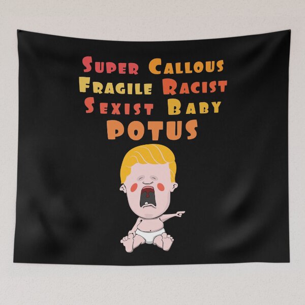 Item preview, Super Callous Fragile Racist Sexist Baby Potus designed and sold by Civil-Woke.