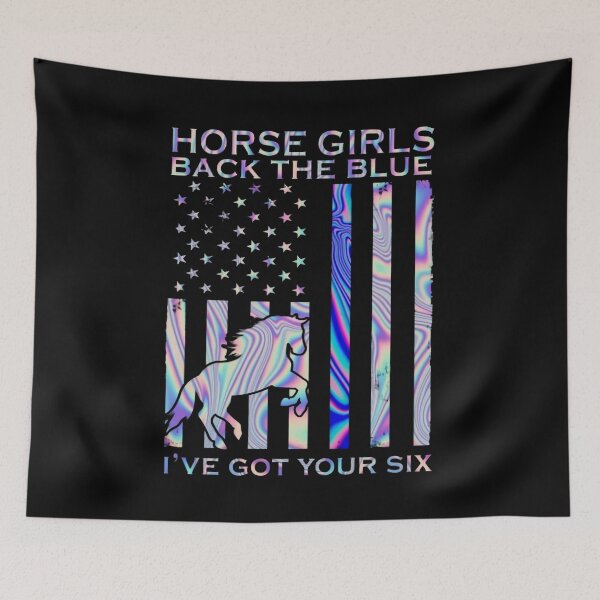 Item preview, horse girls back the blue i've got your six designed and sold by Turnershophot.