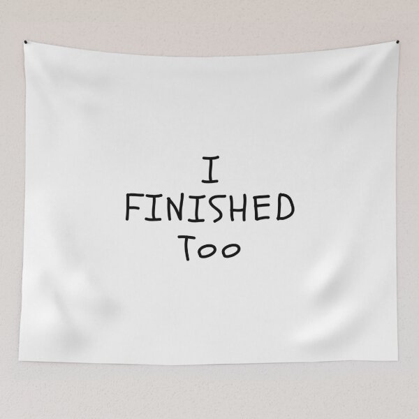 Item preview, Funny White Lies Quotes- I FINISHED TOO designed and sold by The Little Wood Cottage.