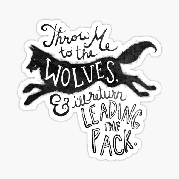 Item preview, Throw Me to the Wolves... designed and sold by Jamie Stryker.