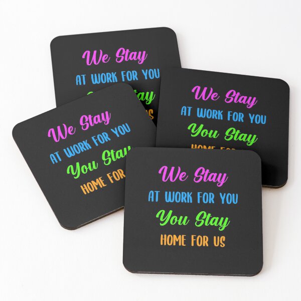 Item preview, We Stay at Work For you, You Stay Home For Us Stay Safe  designed and sold by timizar.