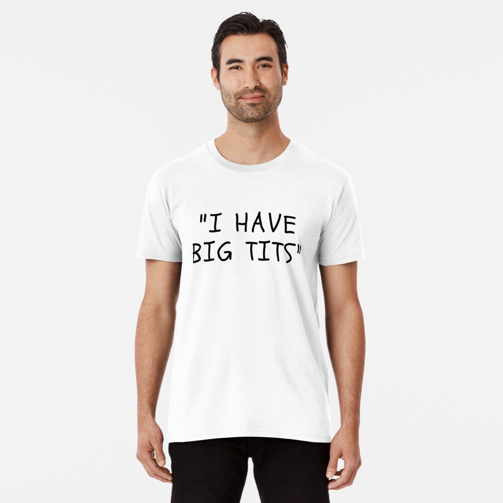 Funny White Lies Quotes- I HAVE BIG BOOBS Poster for Sale by The