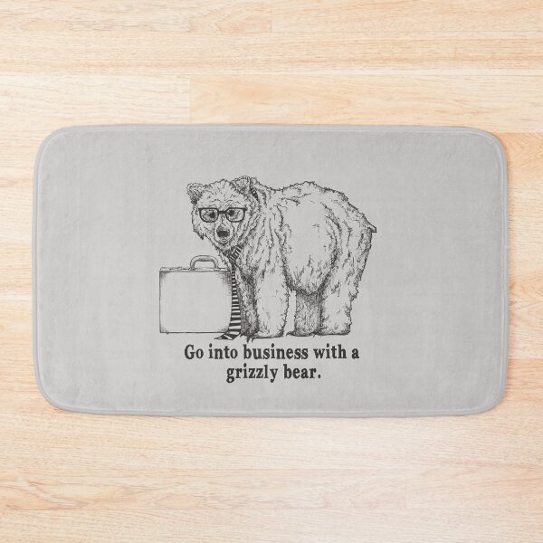 Item preview, Go Into Business with a Grizzly Bear designed and sold by Jamie Stryker.