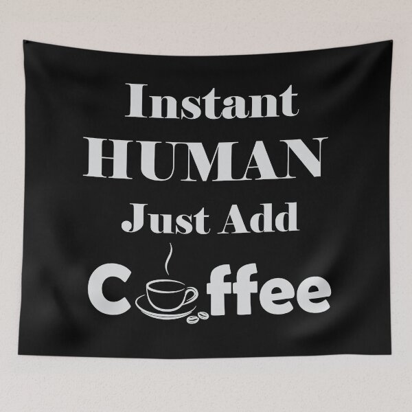 Item preview, Instant Human Just Add Coffee designed and sold by TravelScientist.