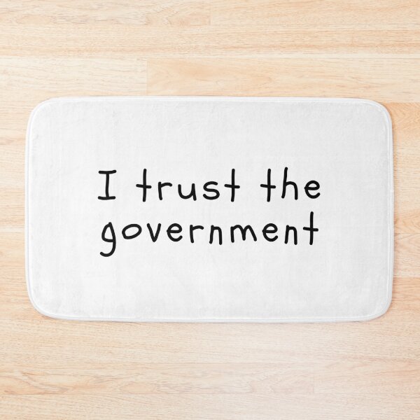 Item preview, Funny White Lies Quotes- I trust the government designed and sold by The Little Wood Cottage.