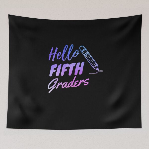 Item preview, Hello fifth graders designed and sold by TyronMorgan.