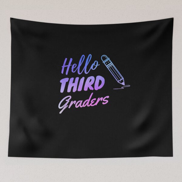 Item preview, Hello Third graders designed and sold by TyronMorgan.