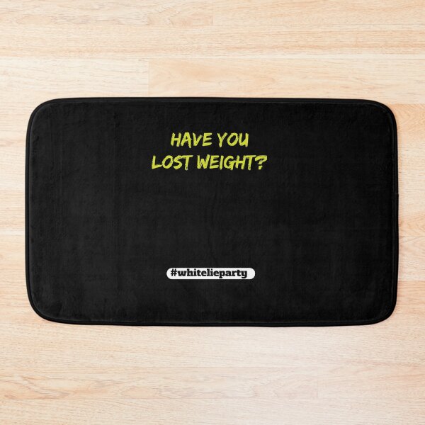 Item preview, White lie party - Have you lost weight? designed and sold by amrmab.