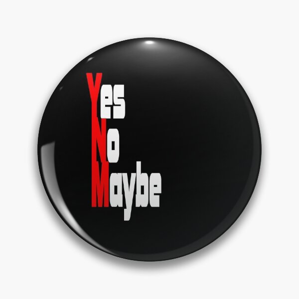Item preview, Yes No Maybe for dark background designed and sold by frankuffmann.