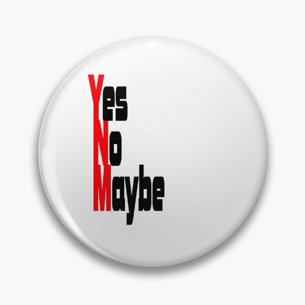 Item preview, Yes No Maybe for light background designed and sold by frankuffmann.