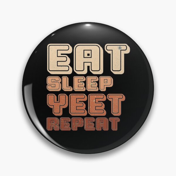 Item preview, Eat sleep yeet repeat  designed and sold by buzz1days.