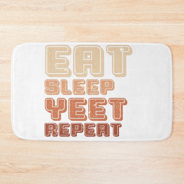 Item preview, Eat sleep yeet repeat  designed and sold by buzz1days.