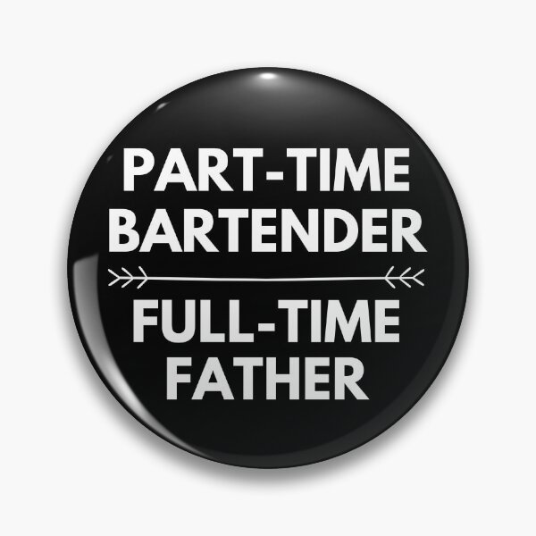 Item preview, part time bartender full time father occupational design designed and sold by AnujShah7.