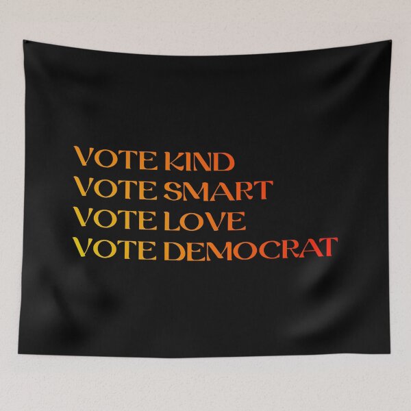 Item preview, Vote Kind. Vote Smart. Vote Love. Vote Democrat. designed and sold by FabulousCL.